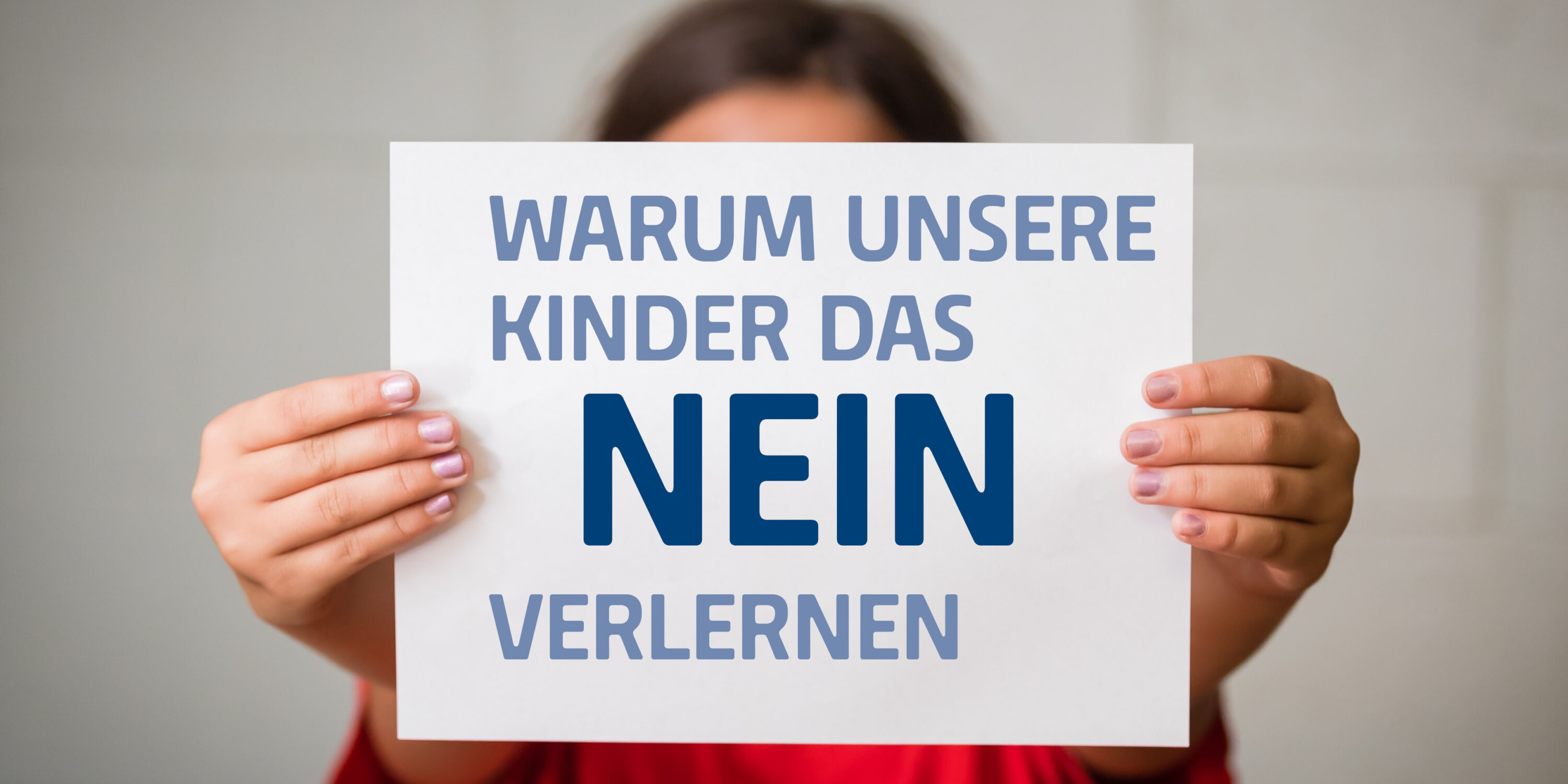 Warum unsere Kinder das Nein verlernen